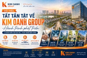 Giới thiệu tất tần tật về Kim Oanh Group – Hành trình phát triển